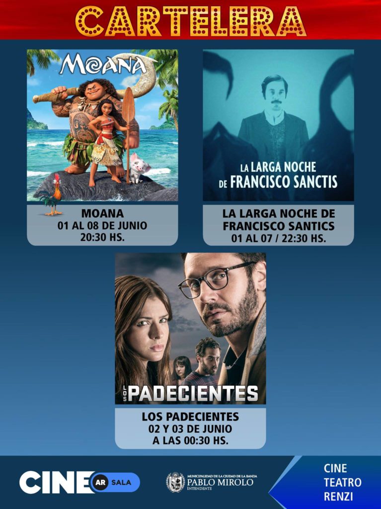 “Moana”, “La larga noche de Francisco Sanctis” y “Los padecientes” son la atracción del Renzi