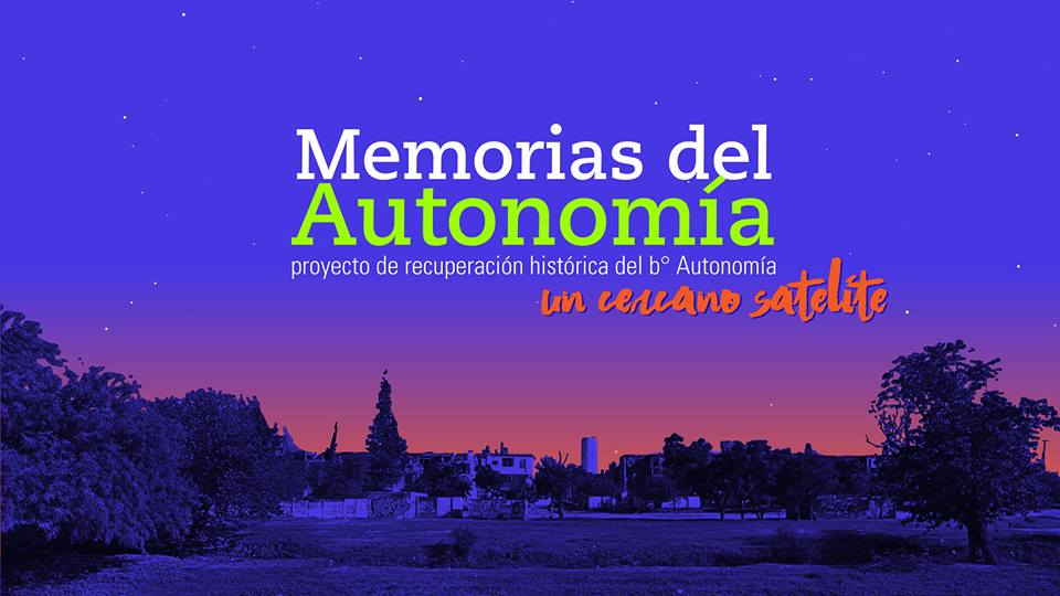 Con el acompañamiento de los vecinos, presentarán “Memorias del Autonomía”